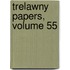 Trelawny Papers, Volume 55