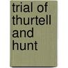 Trial Of Thurtell And Hunt by John Thurtell