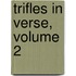 Trifles In Verse, Volume 2
