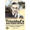 Trinidad's Doctor's Office door Dr Vincent Tothill