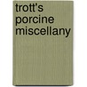 Trott's Porcine Miscellany door Mike Darton