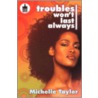 Troubles Won't Last Always by Michelle Caple Taylor