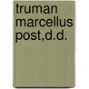 Truman Marcellus Post,D.D. door Anonymous Anonymous