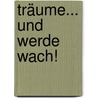 Träume... und werde wach! by Set Osho