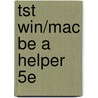 Tst Win/Mac Be A Helper 5e by Unknown