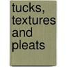 Tucks, Textures And Pleats door Jennie Rayment