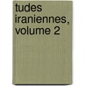 Tudes Iraniennes, Volume 2 door James Darmesteter