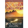 Een nieuw begin by Nora Roberts