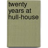 Twenty Years At Hull-House door Anonymous Anonymous