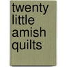 Twenty little Amish Quilts door Gwen Marston