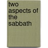 Two Aspects Of The Sabbath door Senex