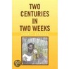 Two Centuries In Two Weeks by Tannie Stovall