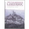 Two Vagabonds In Languedoc by Professor Jan Gordon