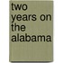 Two Years On The  Alabama