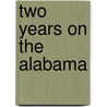Two Years On The  Alabama by Arthur Sinclair