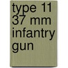 Type 11 37 Mm Infantry Gun by Miriam T. Timpledon