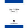 Types of Ethical Theory V1 by James Martineau