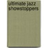 Ultimate Jazz Showstoppers
