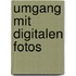 Umgang mit digitalen Fotos