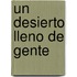 Un Desierto Lleno de Gente
