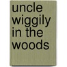 Uncle Wiggily in the Woods door Howard Roger Garis