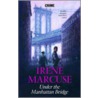 Under The Manhattan Bridge by Irene Marcuse