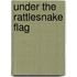 Under The Rattlesnake Flag