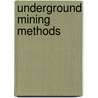 Underground Mining Methods door Onbekend