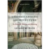 Understanding Architecture door Leland M. Roth