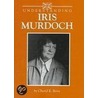 Understanding Iris Murdoch by Cheryl Browning Bove