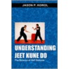Understanding Jeet Kune Do door Jason Korol