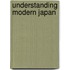Understanding Modern Japan