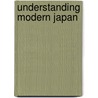 Understanding Modern Japan by P.W. Preston