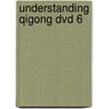 Understanding Qigong Dvd 6 by Jwing-Ming Yang