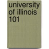 University Of Illinois 101 by Brad M. Epstein