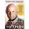 Unleash the Warrior Within door Richard J. Machowicz