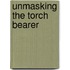 Unmasking The Torch Bearer