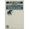 Unmeisterliche Wanderjahre by Jean Amery