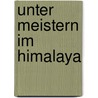 Unter Meistern im Himalaya door Swami Rama