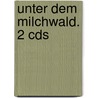 Unter Dem Milchwald. 2 Cds by Dylan Thomas
