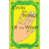Upon the Wings of the Wind by Betty Louise Evans