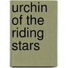 Urchin Of The Riding Stars door M.I. McAllister