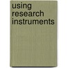 Using Research Instruments by University Of Leeds