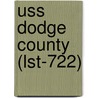 Uss Dodge County (Lst-722) door Miriam T. Timpledon