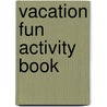 Vacation Fun Activity Book door Fran Newman-D'Amico