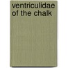 Ventriculidae of the Chalk door [Joshua] Toulmin Smith