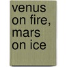 Venus on Fire, Mars on Ice door John Gray