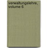 Verwaltungslehre, Volume 6 door Lorenz von Stein