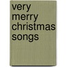 Very Merry Christmas Songs door Onbekend