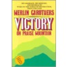 Victory on Praise Mountain door Merlin R. Carothers